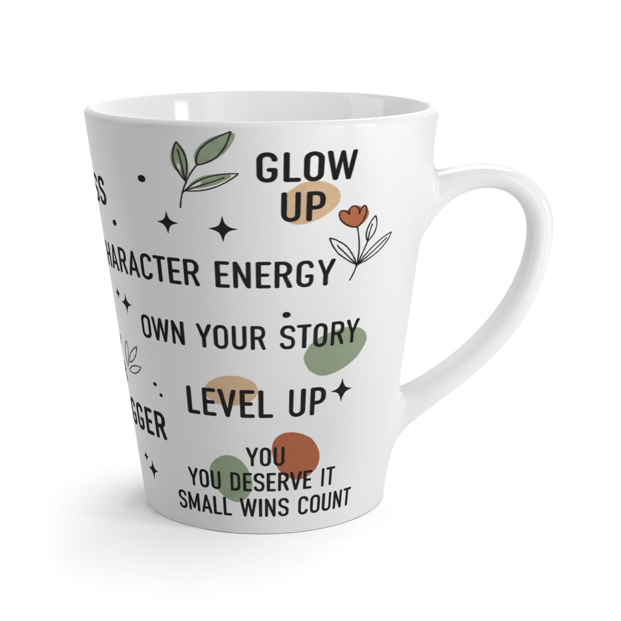 Motivational Latte Mug — Inspirational Affirmation Mug with Positive Quotes & Floral Design (12oz Ceramic Latte Mug)